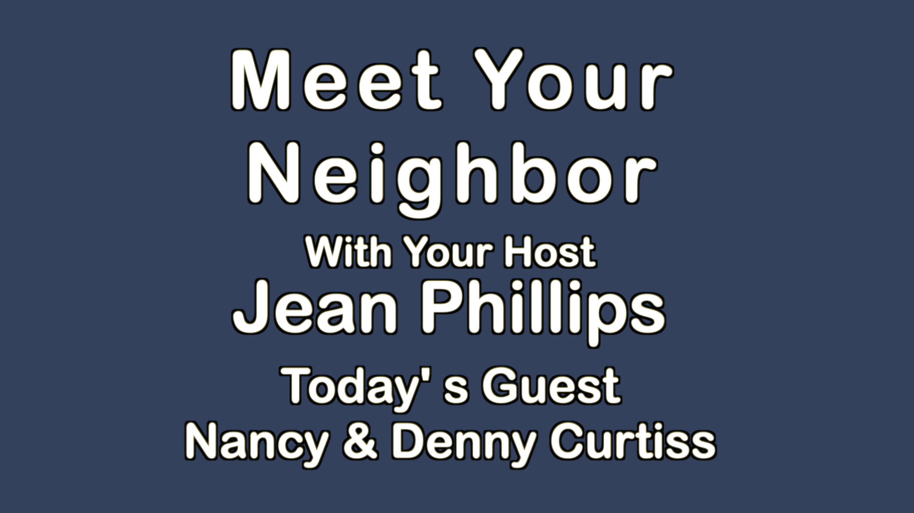 Thumbnail image for Meet Your Neighbor:  Denny & Nancy Curtiss