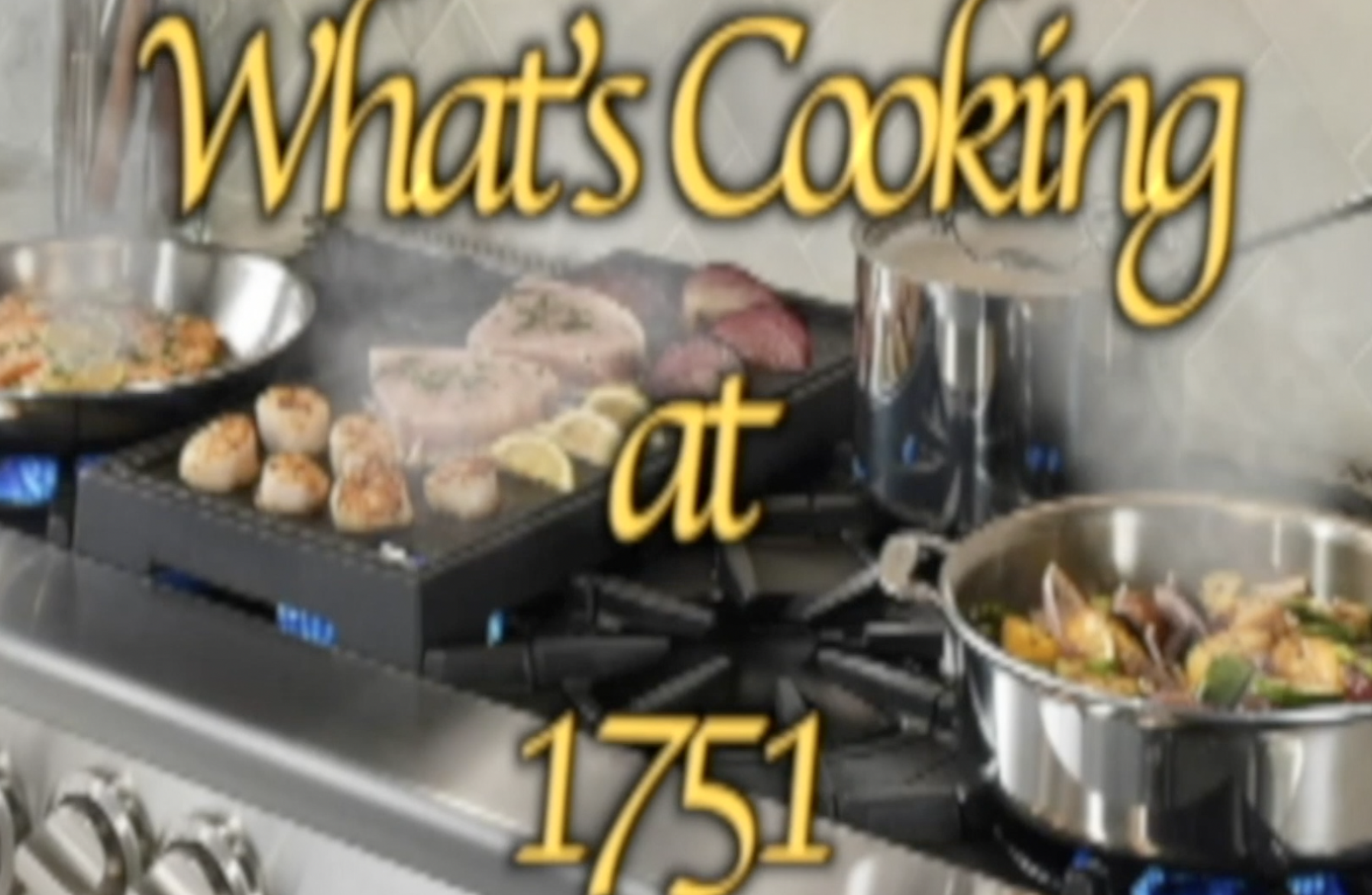Thumbnail image for Whats Cooking at 1751 for Aug 12-16