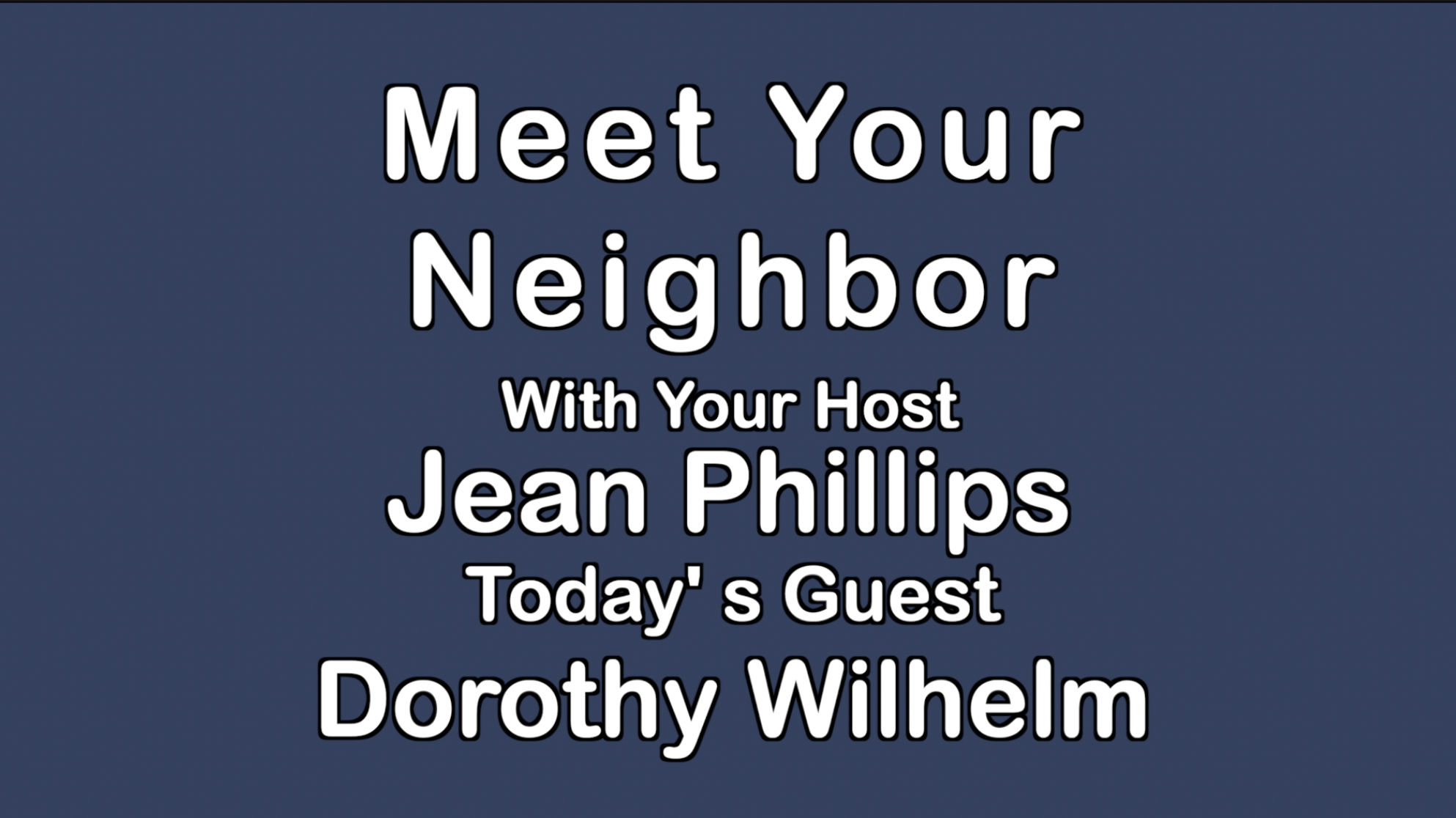 Thumbnail image for Meet Your Neighbor:  Dorothy Wilhelm