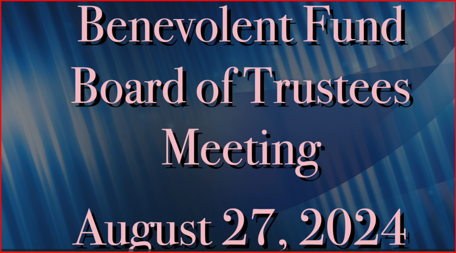 Thumbnail image for Benevolent Fund Board Mtg.  Aug. 27, 2024