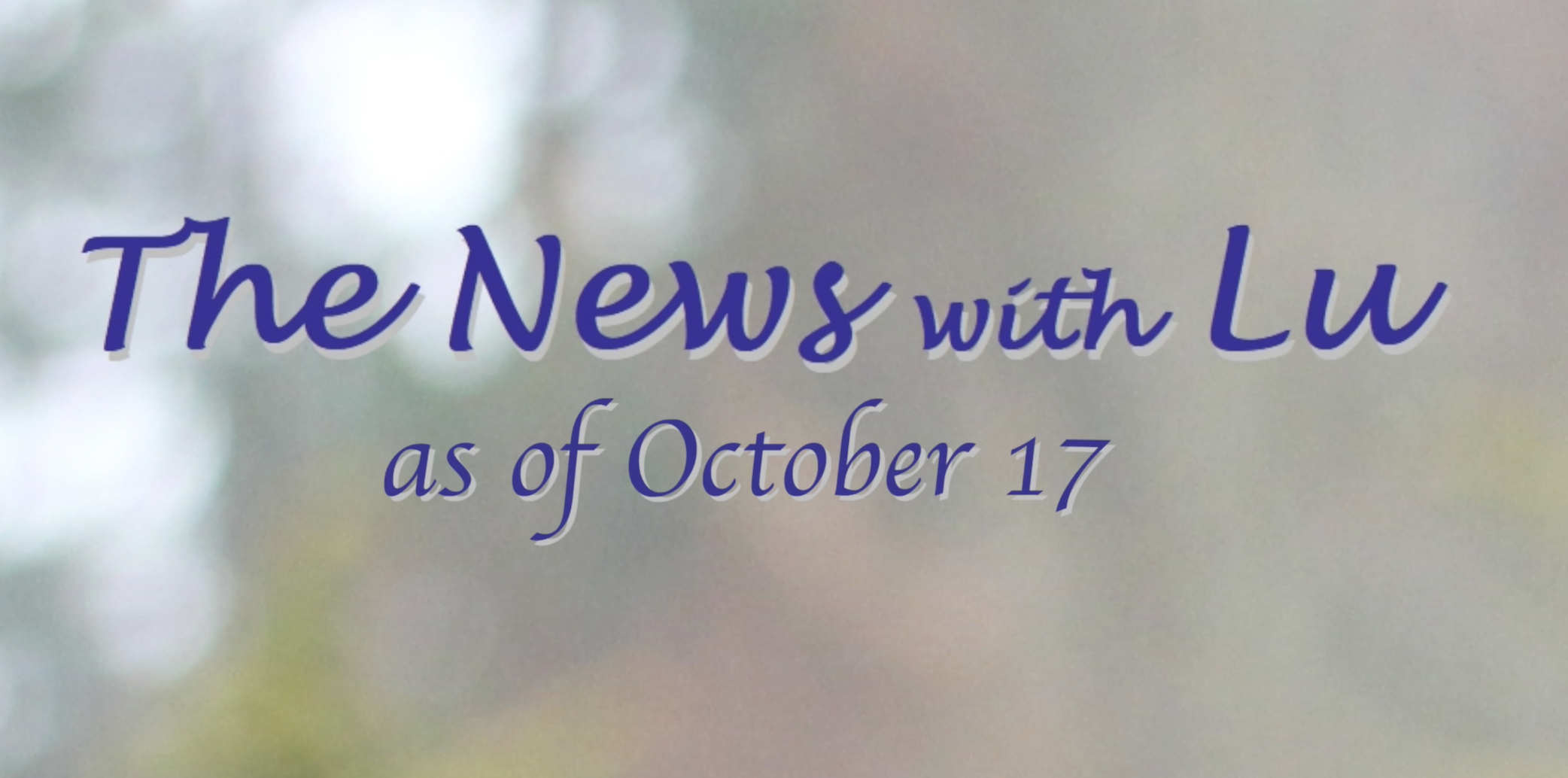 Thumbnail image for The News with Lu as of Oct 17th