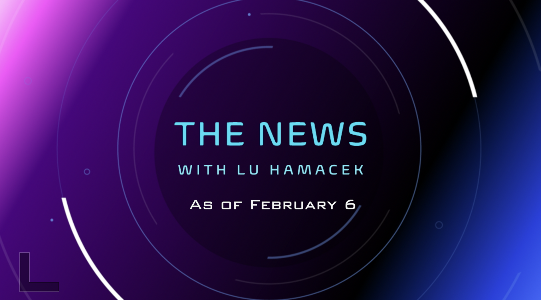 Thumbnail image for The News with Lu as of February 6