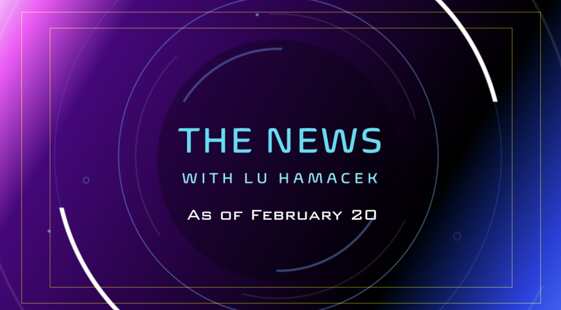 Thumbnail image for The News with Lu as of February 20