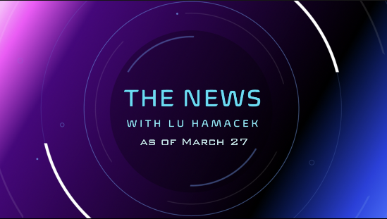 Thumbnail image for News with Lu as of March 27