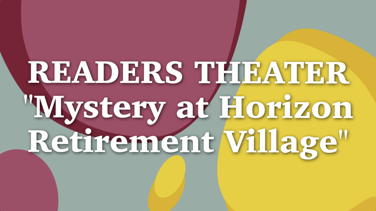 Thumbnail image for Readers Theater Mystery at Horizon Retirement Village