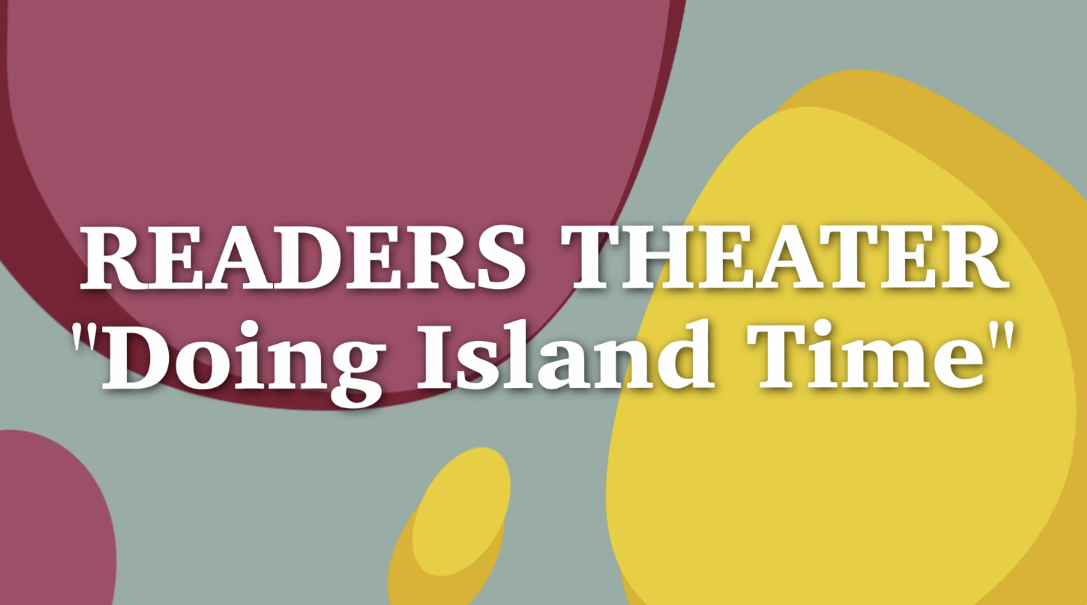 Thumbnail image for Readers Theater - Doing Island Time