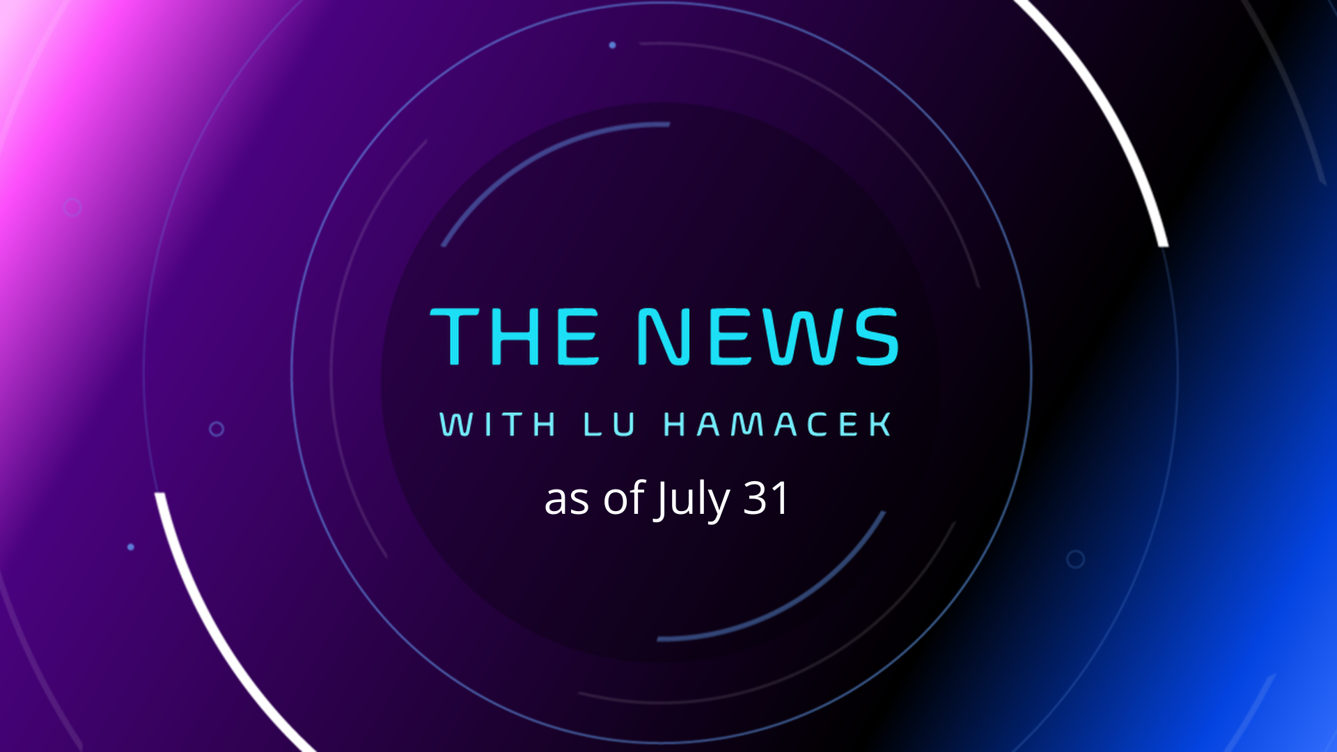 Thumbnail image for The News as of July 31, 2025