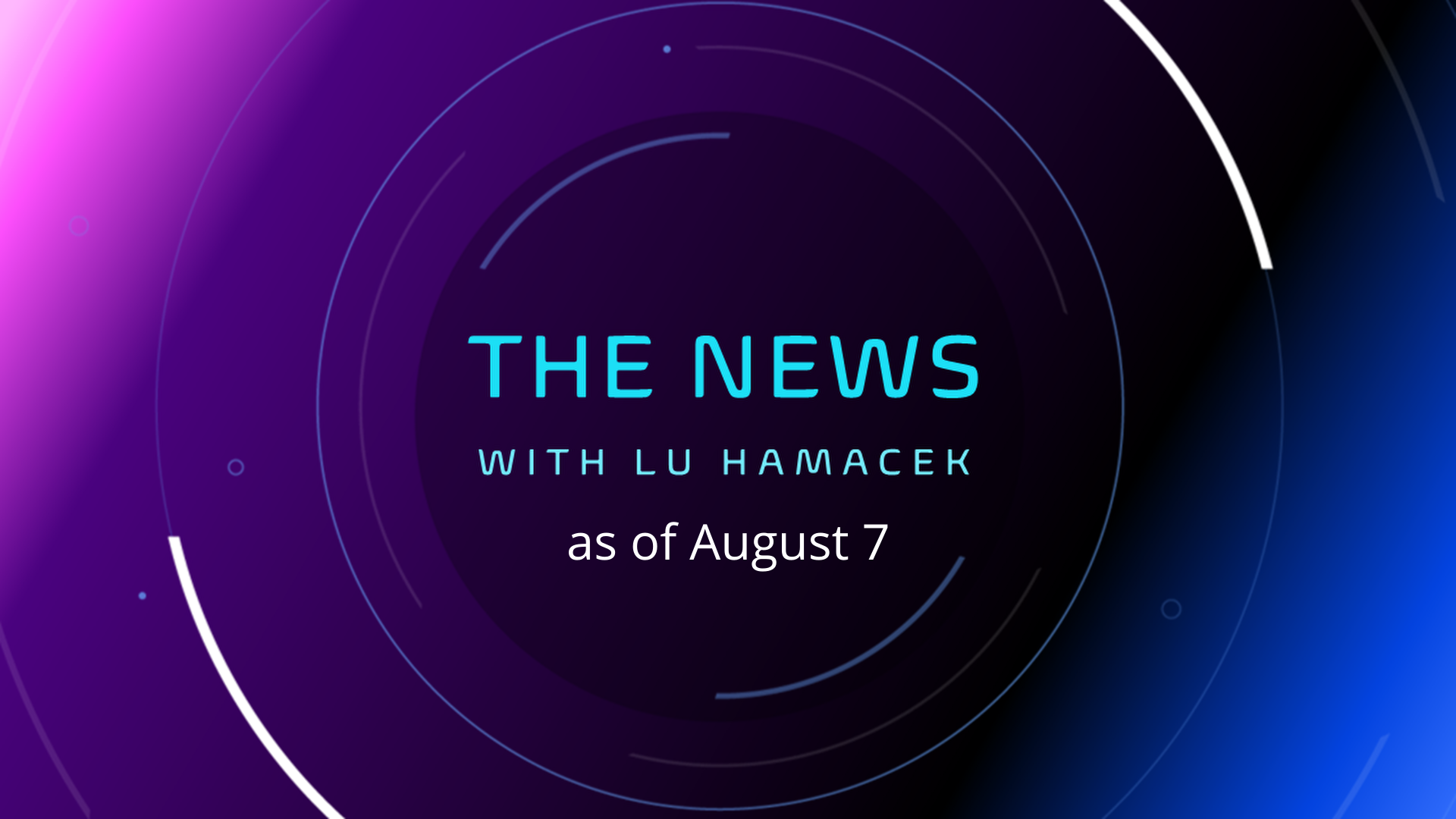 Thumbnail image for The News as of August 7, 2025