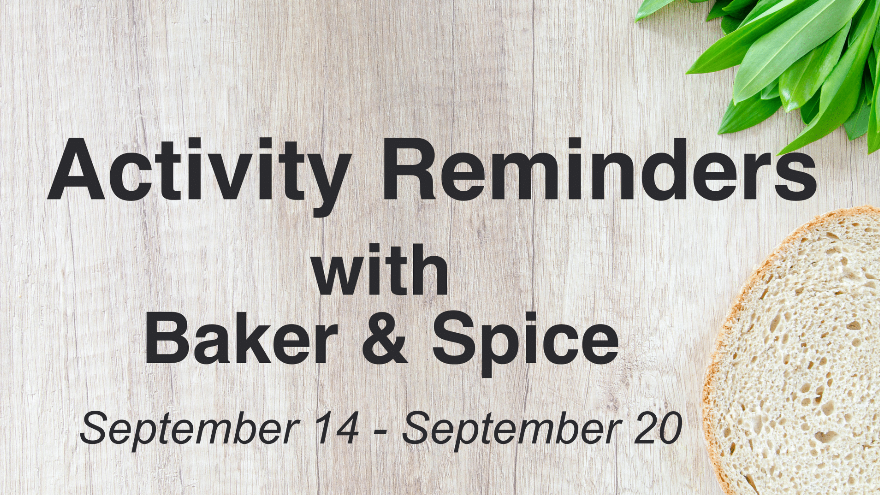 Thumbnail image for Activity Reminders with Baker and Spice  Sep 14-21, 2025