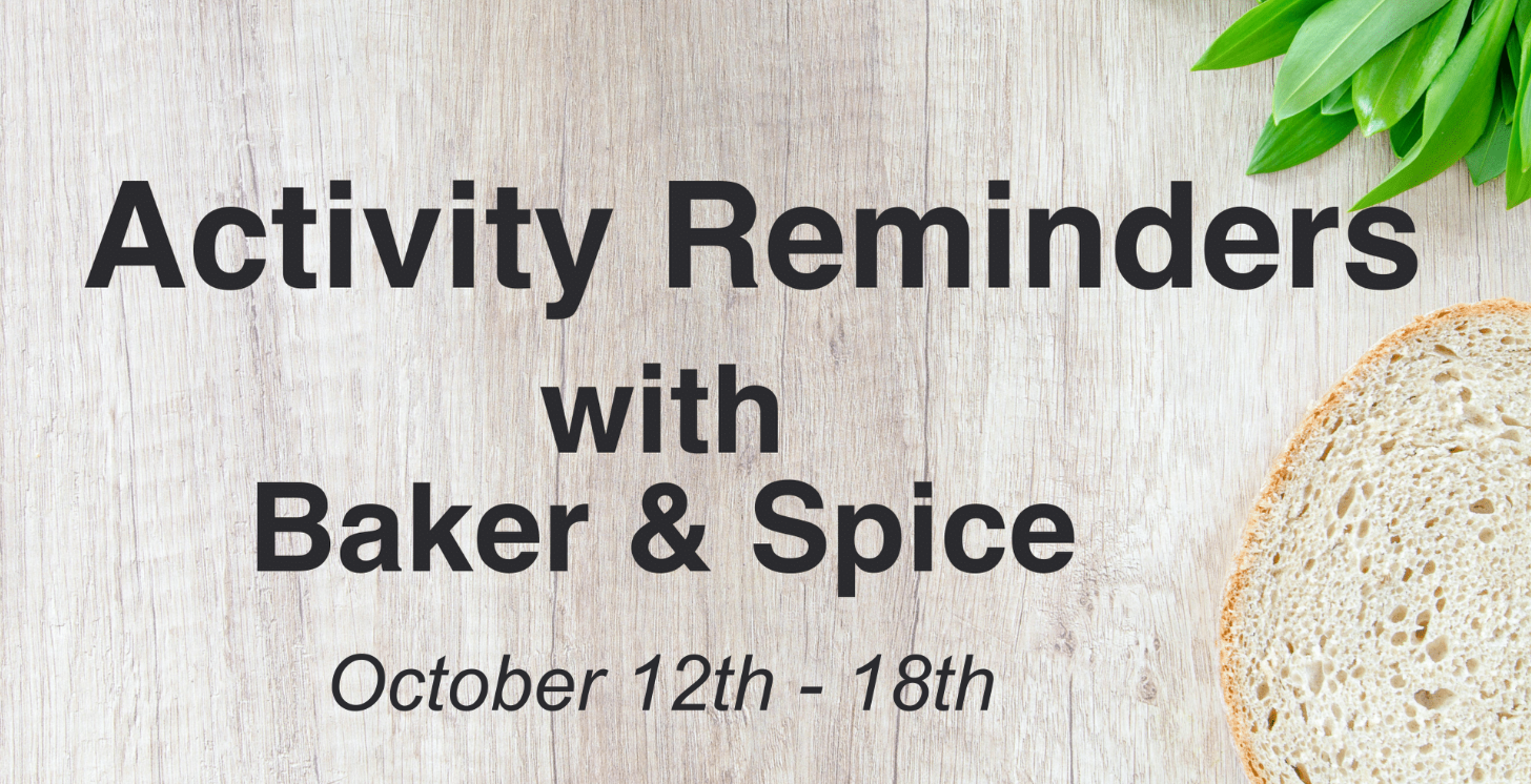 Thumbnail image for Activity Reminders with Baker and Spice October 12-18, 2025