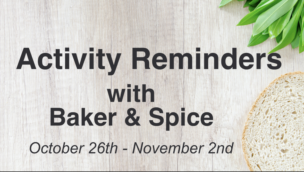 Thumbnail image for Activity Reminders with Baker and Spice Oct 26 - Nov 2 2025
