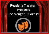 Thumbnail image for Readers Theater - The Vengeful Corpse